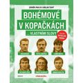 Bohémové v kopačkách... vlastními slovy