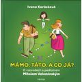 Mámo, táto, a co já? - O rozvodech s pediatrem Milošem Velemínským
