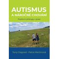 Autismus a náročné chování - Pozitivní přístupy v praxi