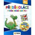 Předškoláci trénování paměti - Zábavná cvičebnice 5+
