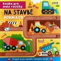 Knížka pro malé ručičky Na stavbě - Posuň a čti