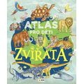 Atlas pro děti Zviřata