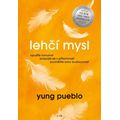 Lehčí mysl - Opusťte minulost, propojte se s přítomností, proměňte svou budoucnost.