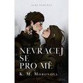 Nevracej se pro mě