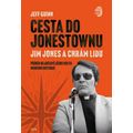 Cesta do Jonestownu - Jim Jones a Chrám lidu