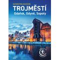 Trojměstí - Gdaňsk, Gdyně, Sopoty