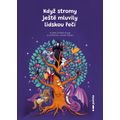 Když stromy ještě mluvily lidskou řečí
