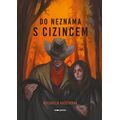 Do neznáma s cizincem