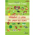 Příběhy z lesa od jara do zimy - Obrázkové čtení