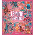 Femina Sapiens - Dějiny evoluce člověka zaměřené na ženy