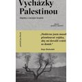 Vycházky Palestinou - Zápisky o mizející krajině