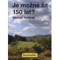 Je možné žít 150 let?