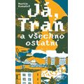 Já, Tran a všechno ostatní