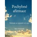 Pochybné afirmace - Nebojte se opustit své sny!