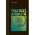 Praktická astrologie aneb Umění předvídání a boje proti osudu