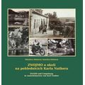 Znojmo a okolí na pohlednicích Karla Nathera / Znaim und Umgebung in Ansichtskarten von Karl Nather