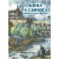 Kavka a čaroděj - Příběh ze staré Březnice