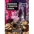 Arboriáni v temných časech - Příběhy skautských hrdinů v době protinacistického odboje