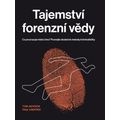 Tajemství forenzní vědy - Co prozrazuje místo činu? Poznejte skutečné metody kriminalistiky
