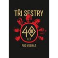 Tři sestry - 40 let pod vobraz