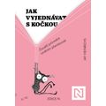 Jak vyjednávat s kočkou