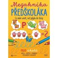 Megakniha předškoláka - Co mám umět, než půjdu do školy