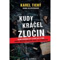 Kudy kráčel zločin - Očima kriminalisty, který byl u toho