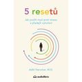 5 resetů - Jak posílit mysl proti stresu a předejít vyhoření