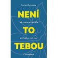 Není to tebou - Jak rozpoznat narcisty a zahojit po nich rány