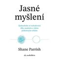 Jasné myšlení - Zjednodušte si rozhodování díky snadným a vědou podloženým trikům