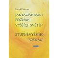 Jak dosáhnout poznání vyšších světů? Stupně vyššího poznání