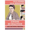 Simone de Beauvoir - Chci od života všechno