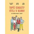 Trpíš úzkostí? Vítej v klubu