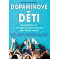 Dopaminové děti - Jak digitální svět a ultrazpracované potraviny mění dětský mozek