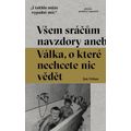 Všem sráčům navzdory aneb Válka, o které nechcete nic vědět