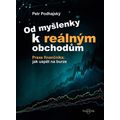 Od myšlenky k reálným obchodům