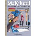 Malý kutil - polytechnika pro předškolní děti