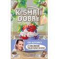 K smrti dobrý