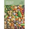 Jedlé zahrady a zahrádky 1: Zelenina