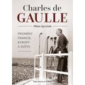Charles de Gaulle - Proměny Francie, Evropy a světa