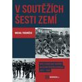 V soutěžích šesti zemí - Boje o hokejové vavřiny na území Československa 1937–1945