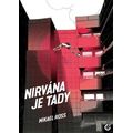 Nirvána je tady