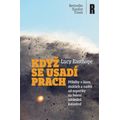 Když se usadí prach - Příběhy o lásce, ztrátách a naději od expertky na řešení následků katastrof
