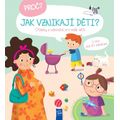 Proč? Jak vznikají děti