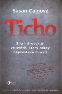 Ticho: Síla introvertů ve světě, který nikdy nepřestává mluvit
