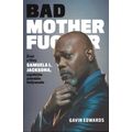 Bad Motherfucker - Život a filmy Samuela L. Jacksona, největšího pohodáře Hollywoodu