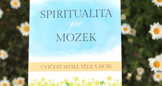 Cvičení mysli, těla a duše s vědou i spiritualitou