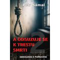 A odsuzuje se k trestu smrti - Odsouzeni a popraveni