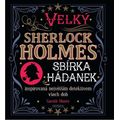Velký Sherlock Holmes: Sbírka hádanek inspirovaná největším detektivem všech dob