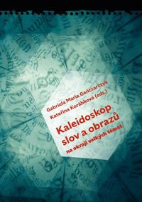 Kaleidoskop slov a obrazů - Na okraji velkých témat